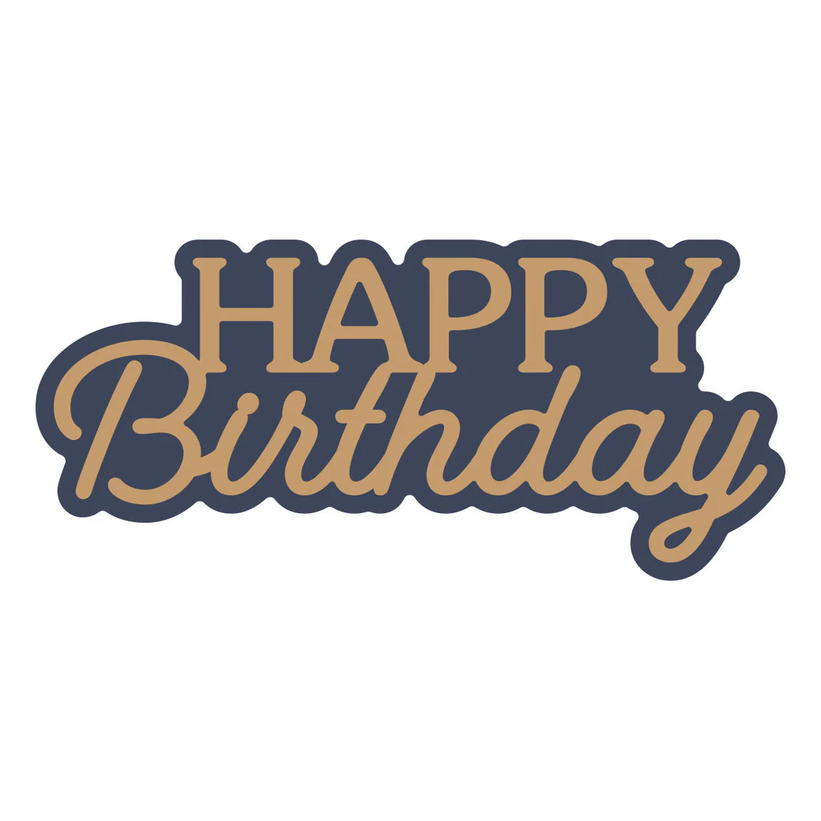 Layered Happy Birthday - Dies